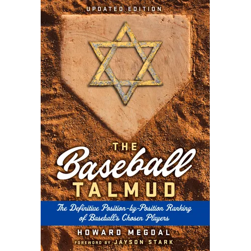 The Baseball Talmud: The Definitive Position-By-Position Ranking of Baseball's Chosen Players - Hardcover
