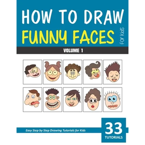 How to Draw Funny Faces for Kids - Volume 1 - Paperback