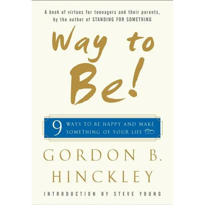 Way to Be!: Nine Ways to Be Happy and Make Something of Your Life - Hardcover