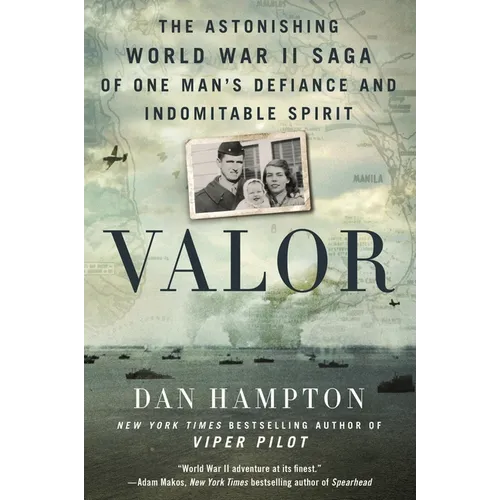 Valor: The Astonishing World War II Saga of One Man's Defiance and Indomitable Spirit - Paperback