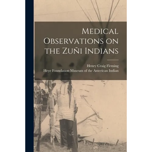 Medical Observations on the Zuñi Indians - Paperback
