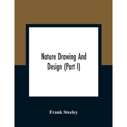 Nature Drawing And Design (Part I) - Paperback