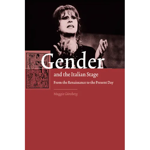 Gender and the Italian Stage: From the Renaissance to the Present Day - Paperback