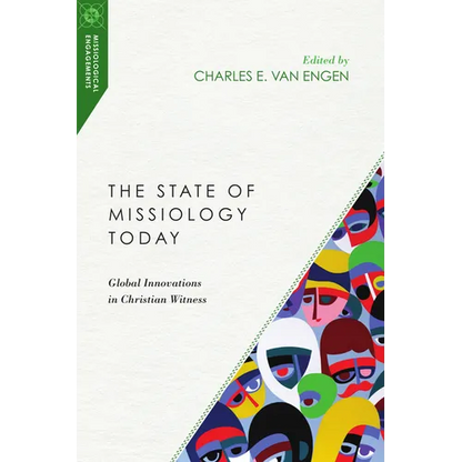 The State of Missiology Today: Global Innovations in Christian Witness - Paperback