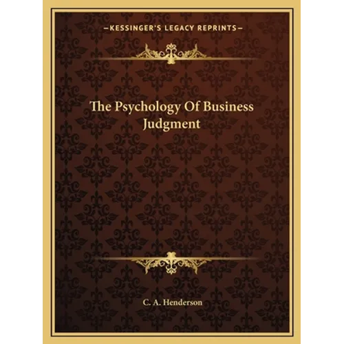The Psychology Of Business Judgment - Paperback