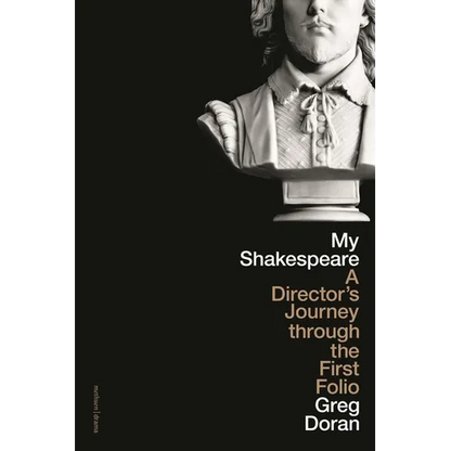 My Shakespeare: A Director's Journey Through the First Folio - Hardcover