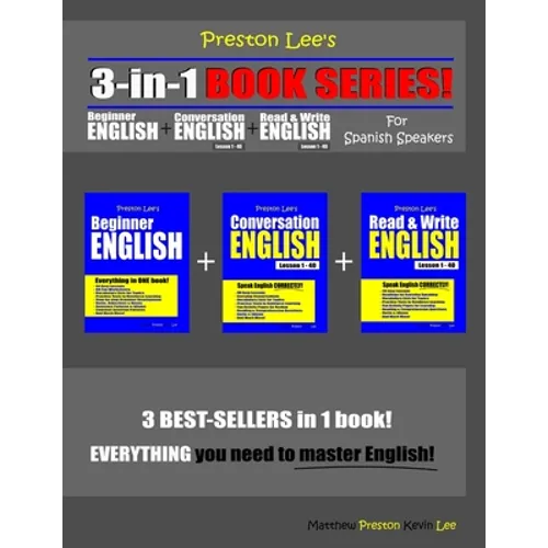 Preston Lee's 3-in-1 Book Series! Beginner English, Conversation English & Read & Write English Lesson 1 - 40 For Spanish Speakers - Paperback