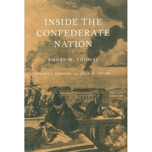 Inside the Confederate Nation: Essays in Honor of Emory M. Thomas - Paperback