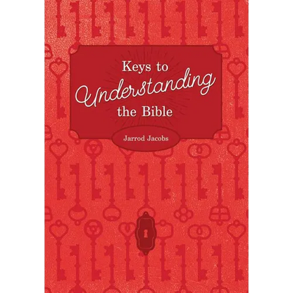 Keys To Understanding The Bible: How To Study The Bible - Paperback