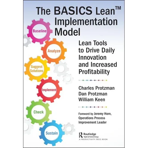 The Basics Lean(tm) Implementation Model: Lean Tools to Drive Daily Innovation and Increased Profitability - Paperback