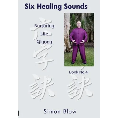 Six Healing Sounds: Nurturing Life Qigong - Paperback