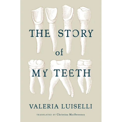 The Story of My Teeth - Paperback