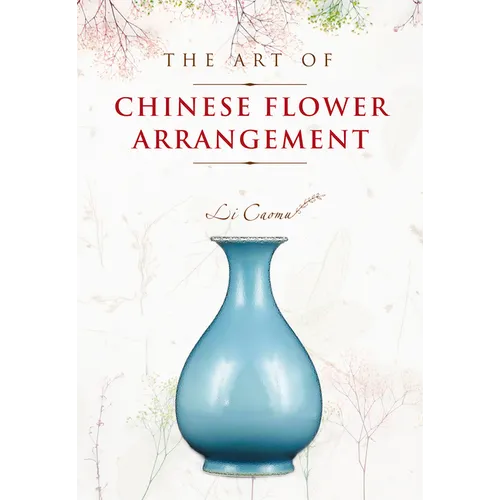 The Art of Chinese Flower Arrangement - Paperback