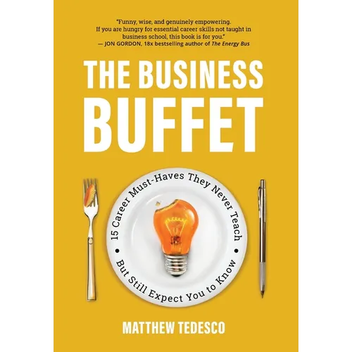 The Business Buffet: 15 Career Must-Haves They Never Teach-But Still Expect You to Know - Hardcover