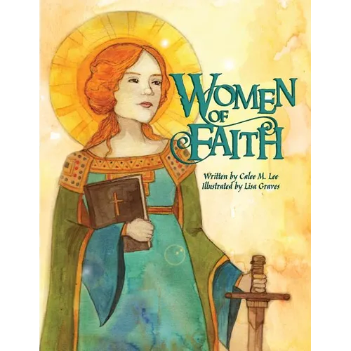 Women of Faith: Saints and Martyrs of the Christian Faith - Paperback