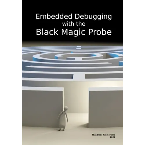 Embedded Debugging with the Black Magic Probe - Paperback