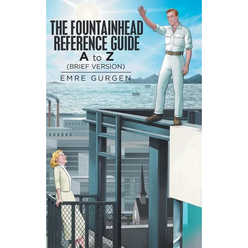 The Fountainhead Reference Guide: A to Z - Hardcover