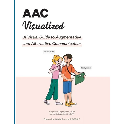 AAC Visualized: A Visual Guide to Augmentative and Alternative Communication - Paperback