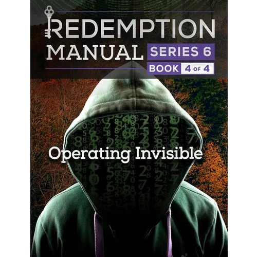 Redemption Manual 6.0 - Book 4: Operating Invisible - Paperback