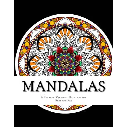 Mandalas: A Relaxing Coloring Book for All - Paperback