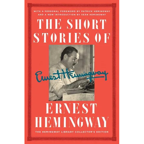 The Short Stories of Ernest Hemingway: The Hemingway Library Collector's Edition - Hardcover