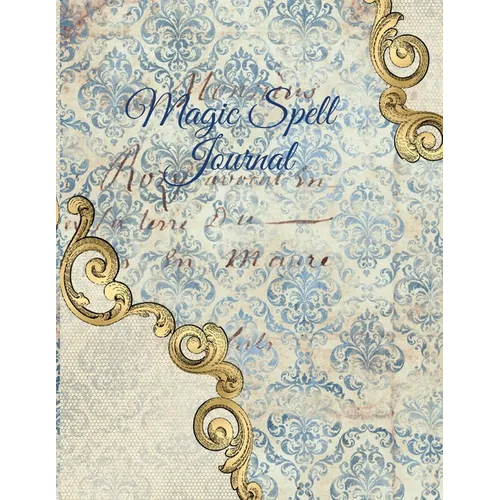Magic Spell Journal: New Moon & Full Moon Intentions Journaling Notebook - Grimoire Spell Book For Witchery & Magic - 8.5" x 11", 4 Months, Magick Can - Paperback