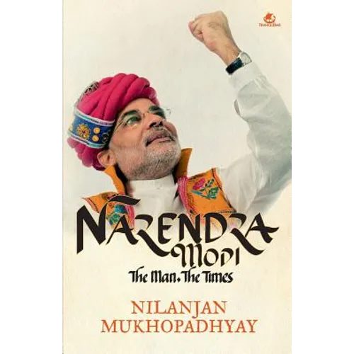 Narendra Modi: The Man, the Times - Paperback