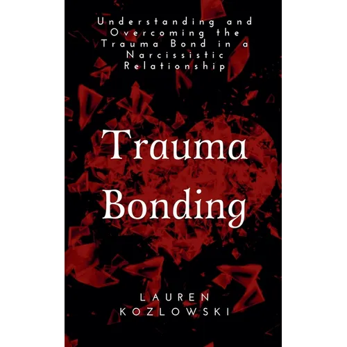 Trauma Bonding - Paperback