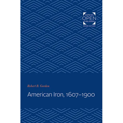 American Iron, 1607-1900 - Paperback