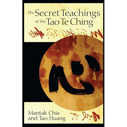The Secret Teachings of the Tao Te Ching - Paperback