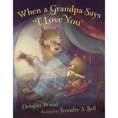 When a Grandpa Says I Love You - Hardcover
