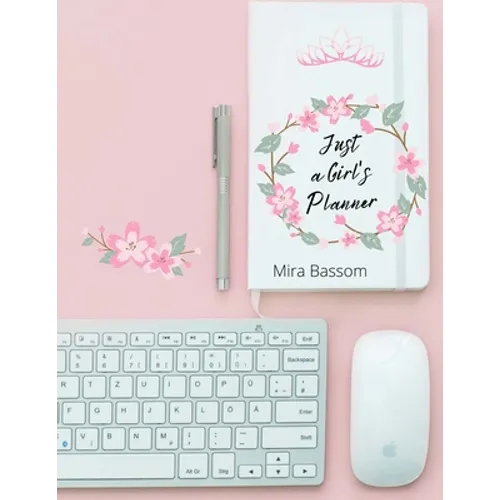 Just a Girl's Planner: 12-month Daily Planner (8.5 x11) January to December Monthly Calendar Diary Organize Your Schoolwork and Activities Birthday Mo - Paperback