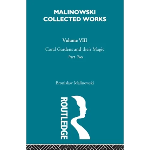 Coral Gardens and Their Magic: The Language and Magic of Gardening [1935] - Paperback