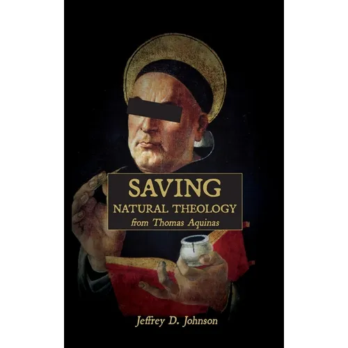 Saving Natural Theology from Thomas Aquinas - Paperback