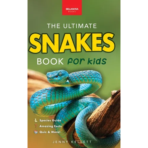 Snakes The Ultimate Snake Book for Kids: 100+ Amazing Snake Facts, Photos, Quiz & More - Hardcover