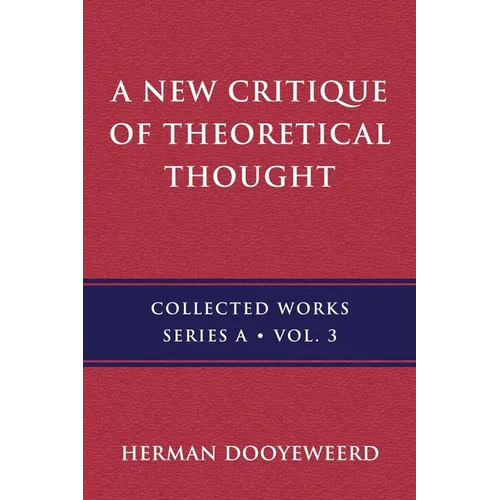 A New Critique of Theoretical Thought, Vol. 3 - Paperback