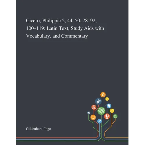 Cicero, Philippic 2, 44-50, 78-92, 100-119: Latin Text, Study Aids With Vocabulary, and Commentary - Paperback