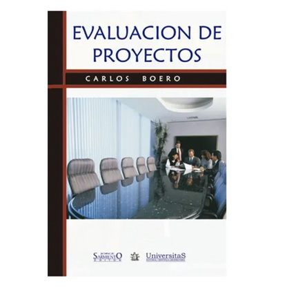 Evaluación de Proyectos: Una metodología para desarrollar y evaluar las propuestas de proyectos en forma ordenada y fundamentada - Paperback