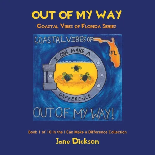 Out of My Way: Coastal Vibes of Florida Series: Book 1 of 10 in the I Can Make a Difference Collection - Paperback