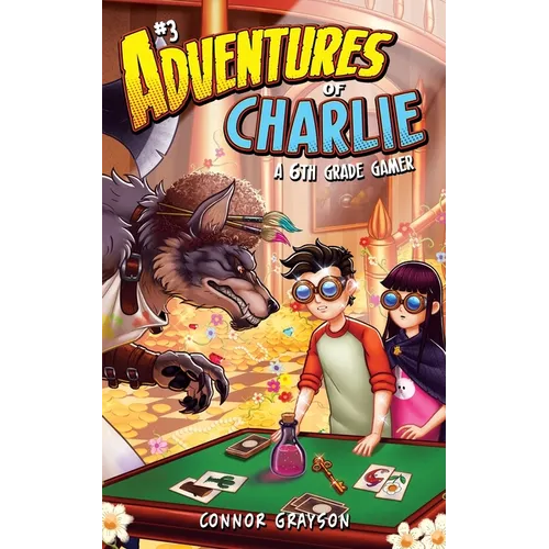 Adventures of Charlie: A 6th Grade Gamer #3 - Paperback