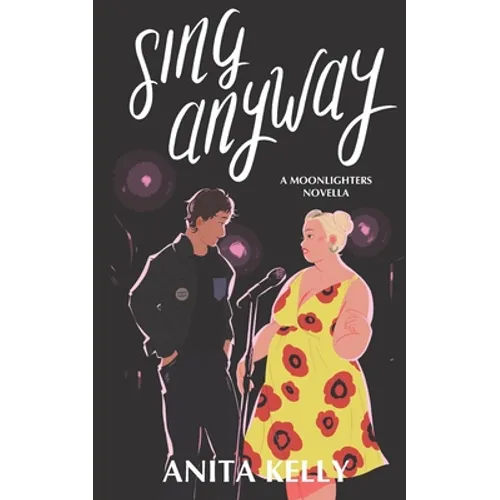 Sing Anyway: A Moonlighters novella - Paperback