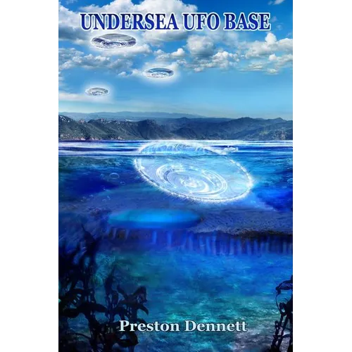 Undersea UFO Base: An In-Depth Investigation of USOs in the Santa Catalina Channel - Paperback