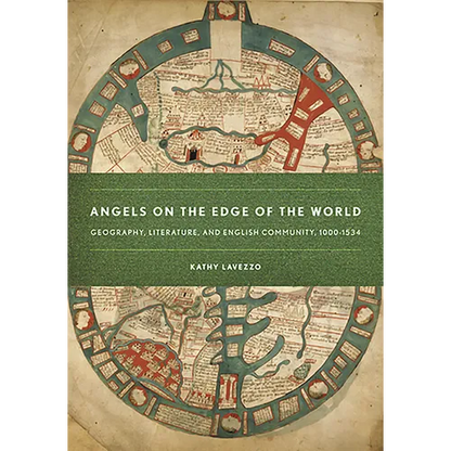Angels on the Edge of the World: Geography, Literature, and English Community, 1000-1534 - Paperback