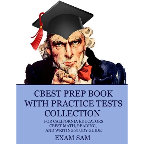 CBEST Prep Book with Practice Tests Collection for California Educators: CBEST Math, Reading, and Writing Study Guide - Paperback