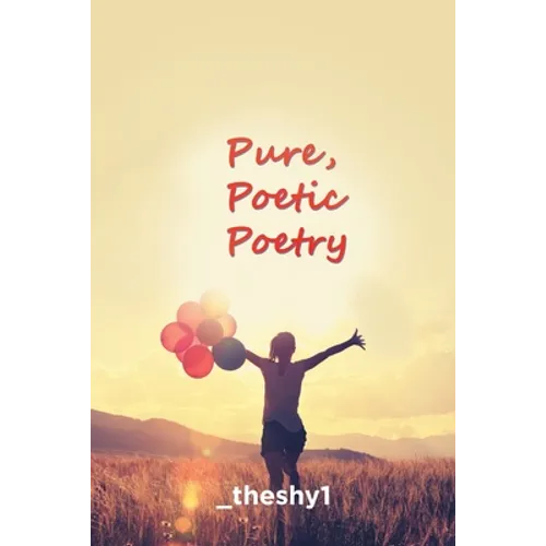 Pure, Poetic Poetry - Paperback