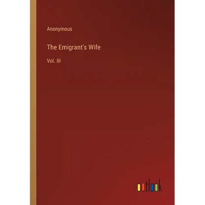 The Emigrant's Wife: Vol. III - Paperback