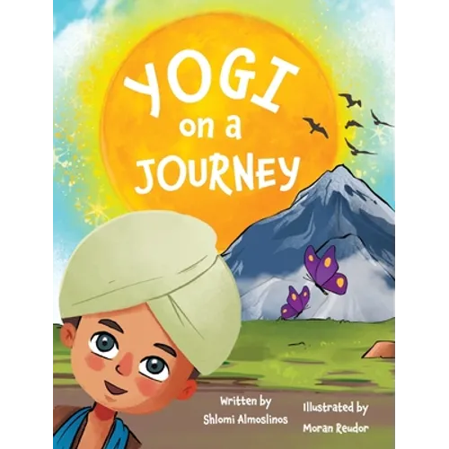 Yogi on a Journey: A yoga adventure book for children to discover the benefits of the Sun Salutation in a fun and playful way - Hardcover