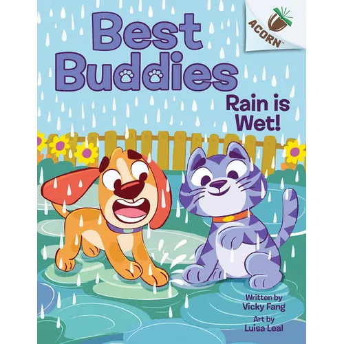 Rain Is Wet!: An Acorn Book (Best Buddies #3): Volume 3 - Hardcover