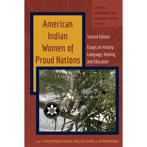 American Indian Women of Proud Nations: Essays on History, Language, Healing, and Education - Second Edition - Paperback