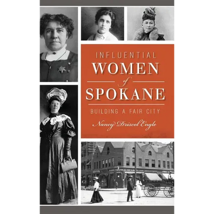 Influential Women of Spokane: Building a Fair City - Hardcover